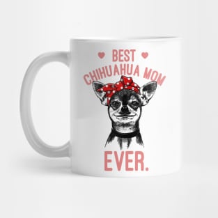 Best Chihuahua Mom Ever Mug